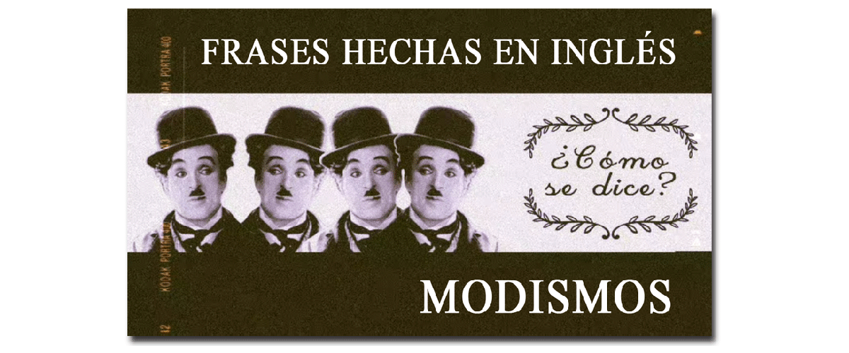 frases hechas modismos ingles